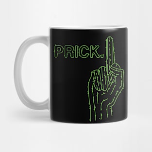 Prick! (but green) Mug